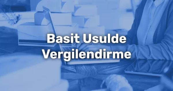 Basit Usulde Vergilendirme ve 2026 Basit Usul Hadleri