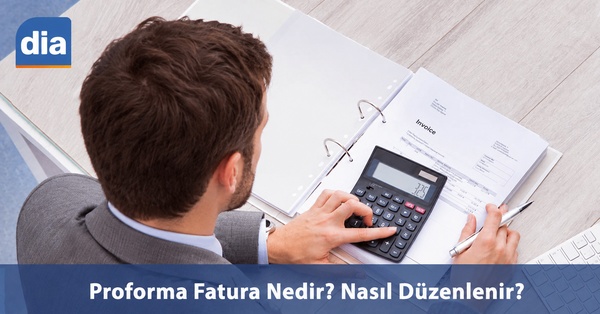 Proforma Fatura Nedir? Nasıl Düzenlenir?