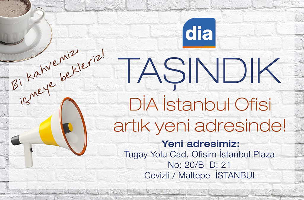 DİA İstanbul Ofisi Yeni Adresinde DİA İstanbul Ofisi Yeni Adresinde