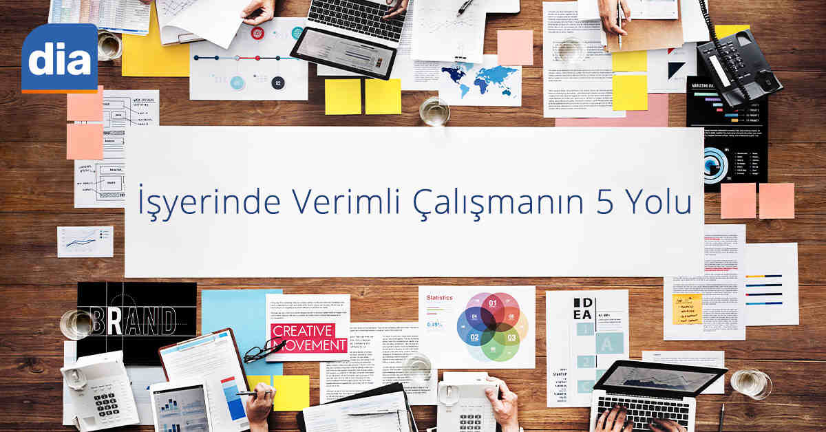 işyerinde verimli çalışmanın en etkili 5 yolu