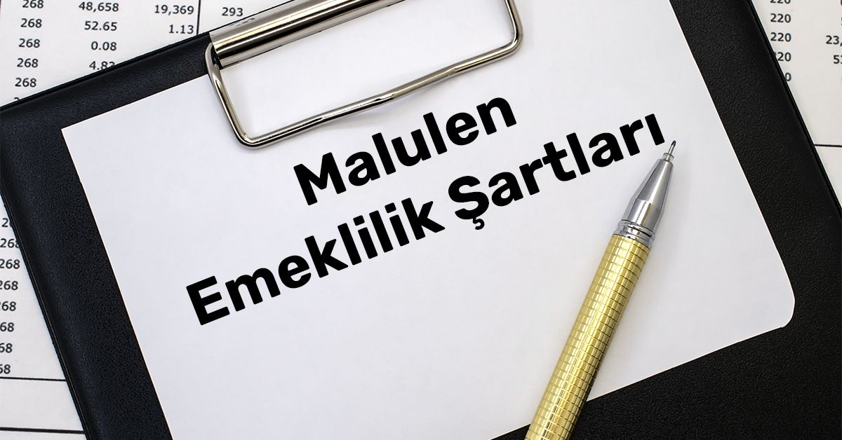 2026 Malulen Emeklilik Şartları